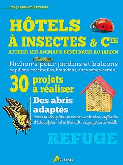 Artémis - Les Jardins d'Artemis, Hôtels à Insectes & Cie